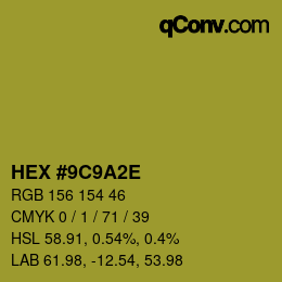 Color code: HEX #9C9A2E | qconv.com