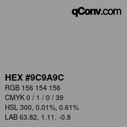 Color code: HEX #9C9A9C | qconv.com