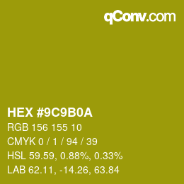 カラーコード: HEX #9C9B0A | qconv.com