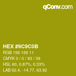 カラーコード: HEX #9C9C0B | qconv.com