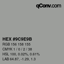 カラーコード: HEX #9C9E9B | qconv.com
