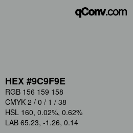 カラーコード: HEX #9C9F9E | qconv.com