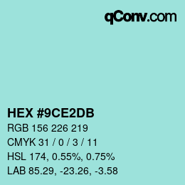 カラーコード: HEX #9CE2DB | qconv.com