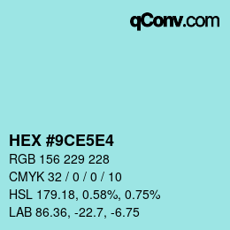 カラーコード: HEX #9CE5E4 | qconv.com