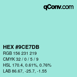 カラーコード: HEX #9CE7DB | qconv.com