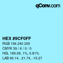 カラーコード: HEX #9CF0FF | qconv.com