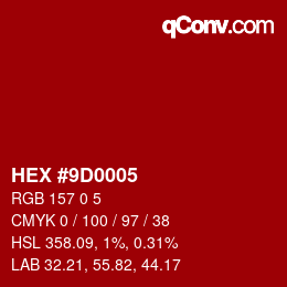 カラーコード: HEX #9D0005 | qconv.com
