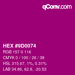 カラーコード: HEX #9D0074 | qconv.com