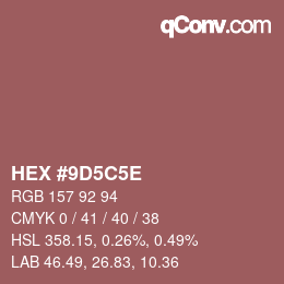 Farbcode: HEX #9D5C5E | qconv.com