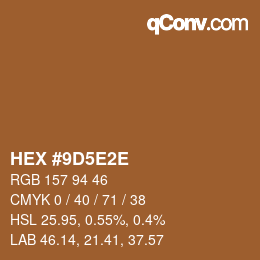 Farbcode: HEX #9D5E2E | qconv.com
