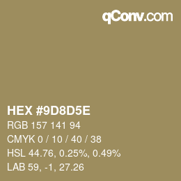 Farbcode: HEX #9D8D5E | qconv.com