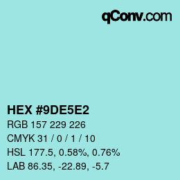 カラーコード: HEX #9DE5E2 | qconv.com