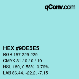 カラーコード: HEX #9DE5E5 | qconv.com