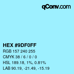 カラーコード: HEX #9DF0FF | qconv.com