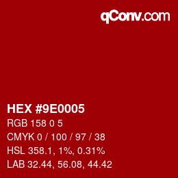 Color code: HEX #9E0005 | qconv.com