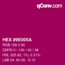 カラーコード: HEX #9E005A | qconv.com