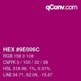 Farbcode: HEX #9E006C | qconv.com