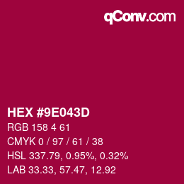 カラーコード: HEX #9E043D | qconv.com