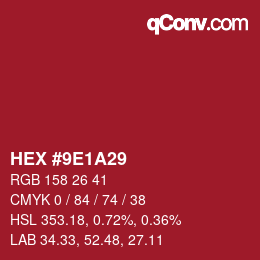 カラーコード: HEX #9E1A29 | qconv.com