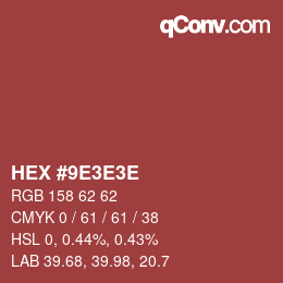 Farbcode: HEX #9E3E3E | qconv.com