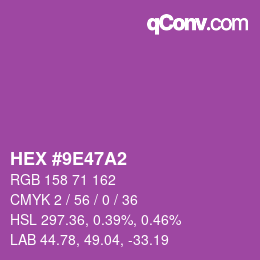 カラーコード: HEX #9E47A2 | qconv.com