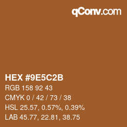 カラーコード: HEX #9E5C2B | qconv.com