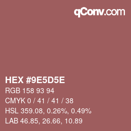 カラーコード: HEX #9E5D5E | qconv.com