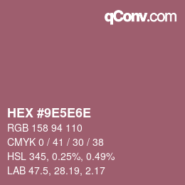 カラーコード: HEX #9E5E6E | qconv.com