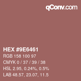 Farbcode: HEX #9E6461 | qconv.com