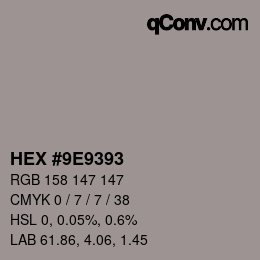 Code couleur: HEX #9E9393 | qconv.com