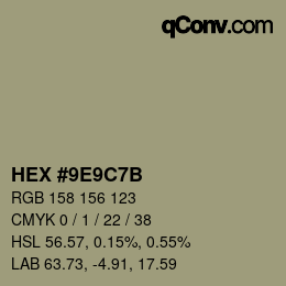 カラーコード: HEX #9E9C7B | qconv.com