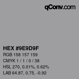 Color code: HEX #9E9D9F | qconv.com