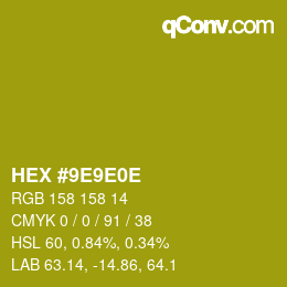Color code: HEX #9E9E0E | qconv.com