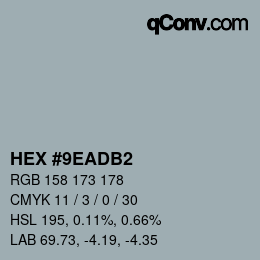 颜色代码: HEX #9EADB2 | qconv.com