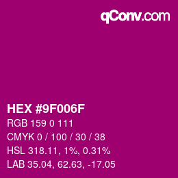 カラーコード: HEX #9F006F | qconv.com