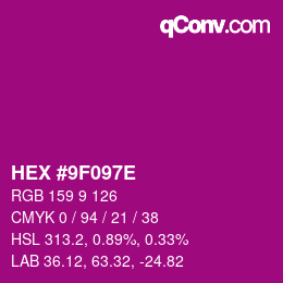 カラーコード: HEX #9F097E | qconv.com