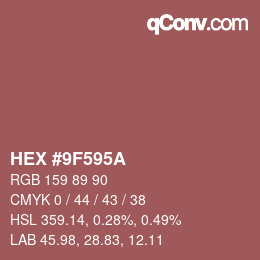 カラーコード: HEX #9F595A | qconv.com