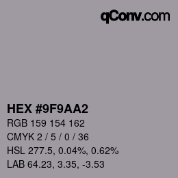 颜色代码: HEX #9F9AA2 | qconv.com
