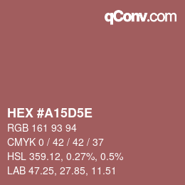 カラーコード: HEX #A15D5E | qconv.com