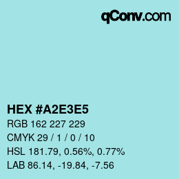 Color code: HEX #A2E3E5 | qconv.com