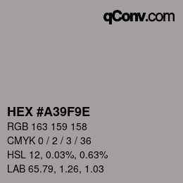 Farbcode: HEX #A39F9E | qconv.com