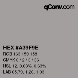 Farbcode: HEX #A39F9E | qconv.com