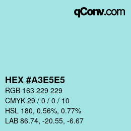 Farbcode: HEX #A3E5E5 | qconv.com