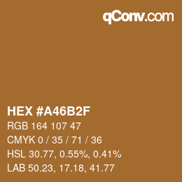 カラーコード: HEX #A46B2F | qconv.com