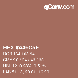 カラーコード: HEX #A46C5E | qconv.com
