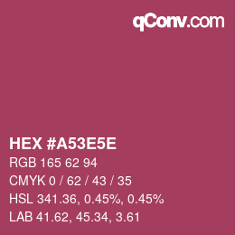 Farbcode: HEX #A53E5E | qconv.com