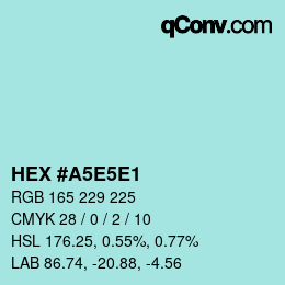 Farbcode: HEX #A5E5E1 | qconv.com