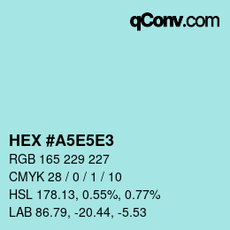 Color code: HEX #A5E5E3 | qconv.com