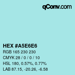 Color code: HEX #A5E6E6 | qconv.com