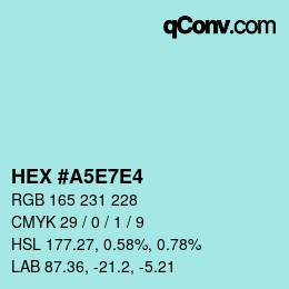Color code: HEX #A5E7E4 | qconv.com